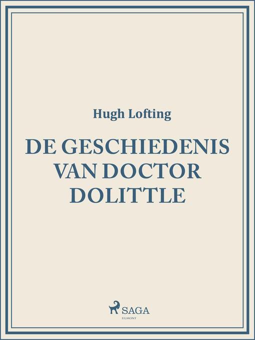 Titeldetaljer för De geschiedenis van doctor Dolittle av Hugh Lofting - Tillgänglig
